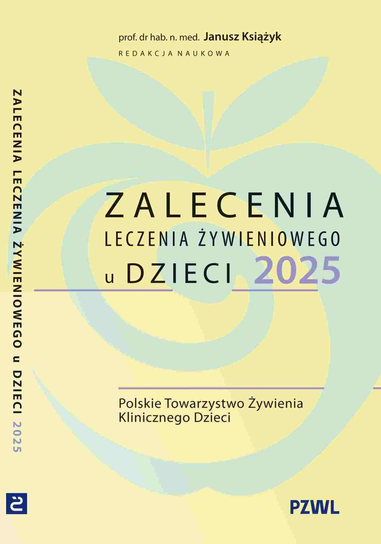 Okładka książki „Zalecenia leczenia żywieniowego u dzieci 2025. - Wydanie I”
